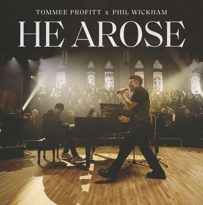 He Arose — Tommee Profitt, Phil Wickham